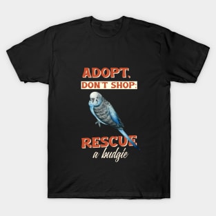 Adopt Don't Shop Rescue A Budgie Lover Parakeet Mom T-Shirt